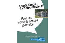 Frantz Fanon incontournable, II. Pour une nouvelle pensée libératrice